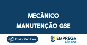 Mecânico manutenção GSE-São José dos Campos - SP 9
