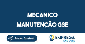Mecanico Manutenção GSE-São José dos Campos - SP 3