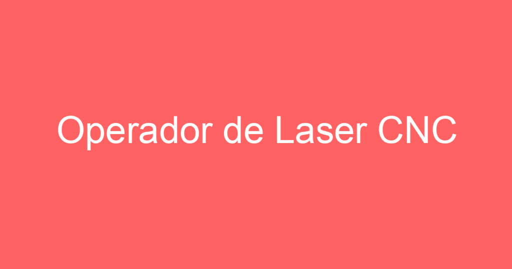 Operador de Laser CNC 1