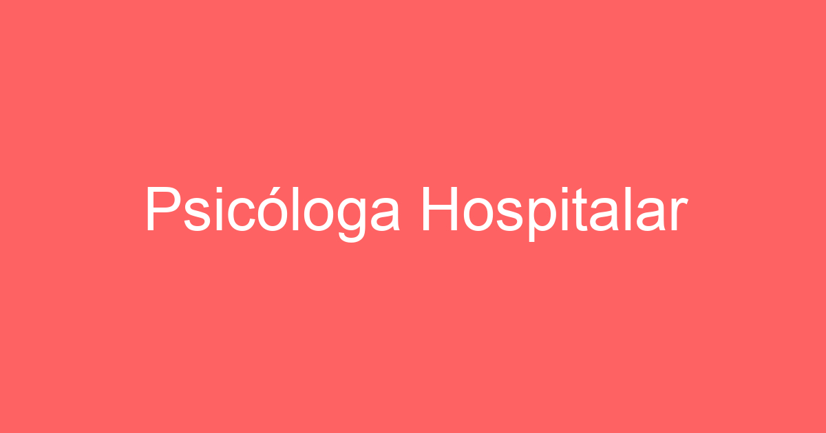 Psicóloga Hospitalar 1