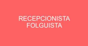 RECEPCIONISTA FOLGUISTA 13