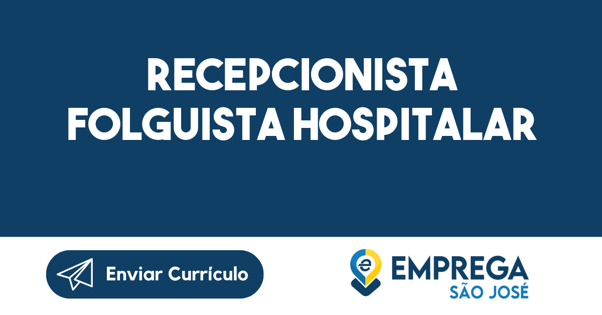RECEPCIONISTA FOLGUISTA HOSPITALAR-São José dos Campos - SP 139