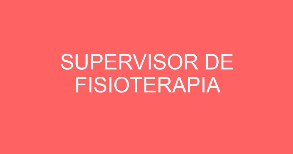 SUPERVISOR DE FISIOTERAPIA 1
