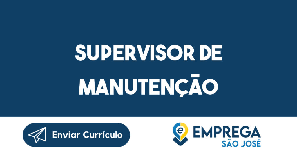 Supervisor de Manutenção-Guararema - SP 1 Supervisor de Manutenção-Guararema - SP 1