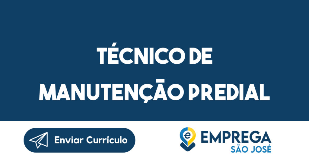 Técnico de manutenção predial-São José dos Campos - SP 1 Técnico de manutenção predial-São José dos Campos - SP 1