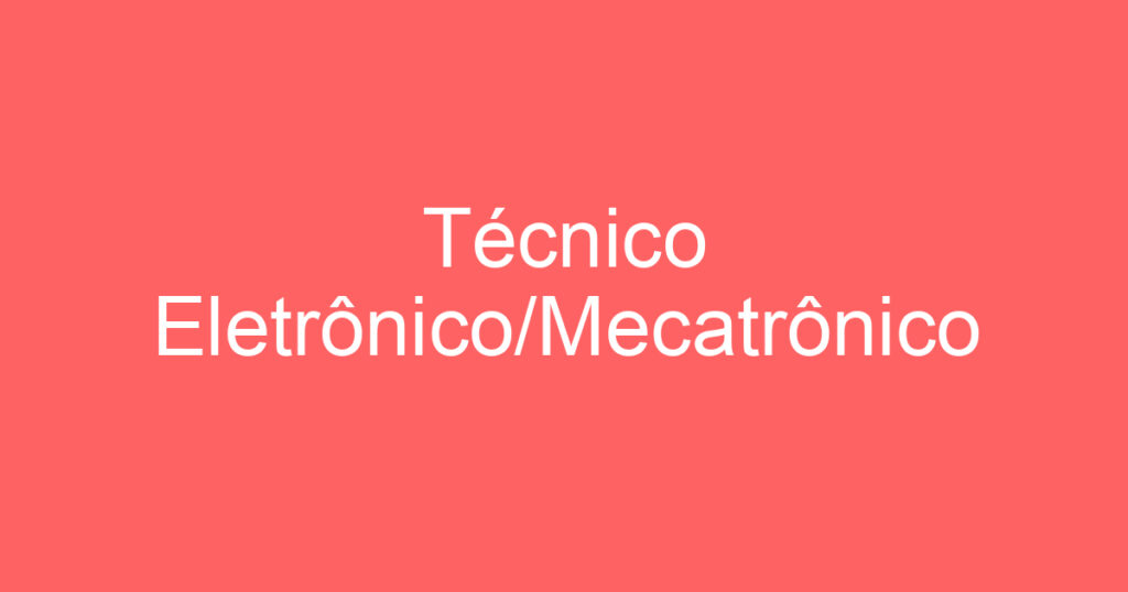 Técnico Eletrônico/Mecatrônico 1