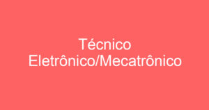 Técnico Eletrônico/Mecatrônico 2