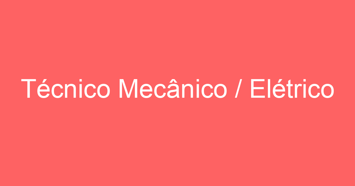 Técnico Mecânico / Elétrico 3