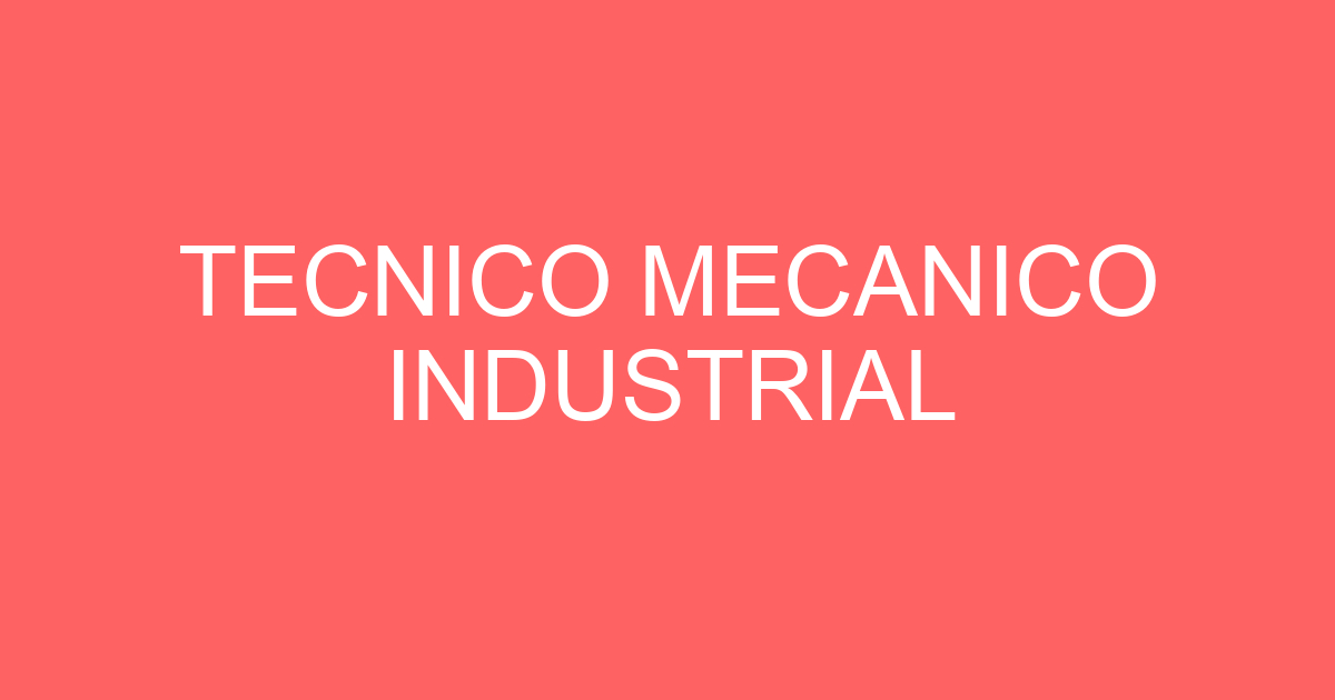 TECNICO MECANICO INDUSTRIAL 15