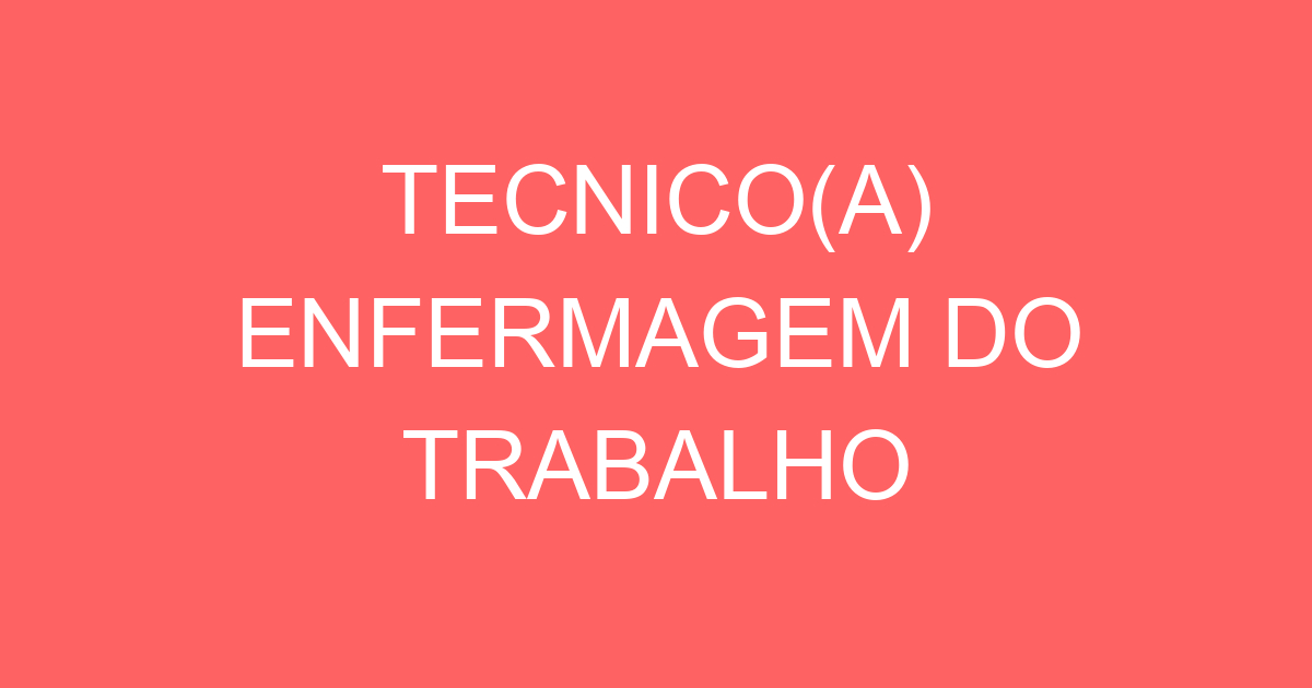 TECNICO(A) ENFERMAGEM DO TRABALHO 5