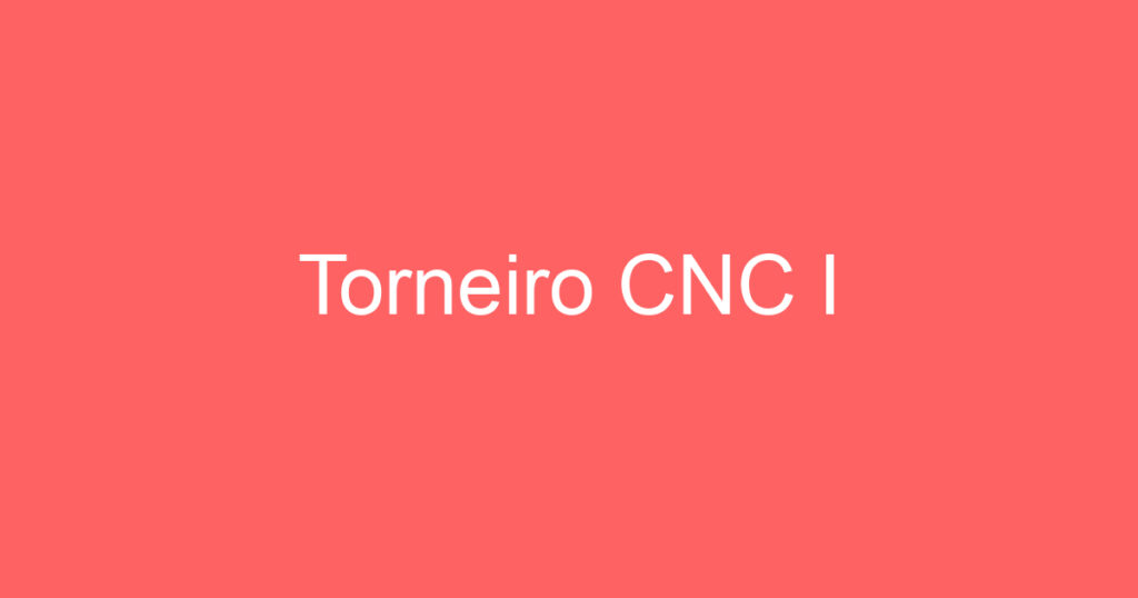 Torneiro CNC I 1 Torneiro CNC I 1