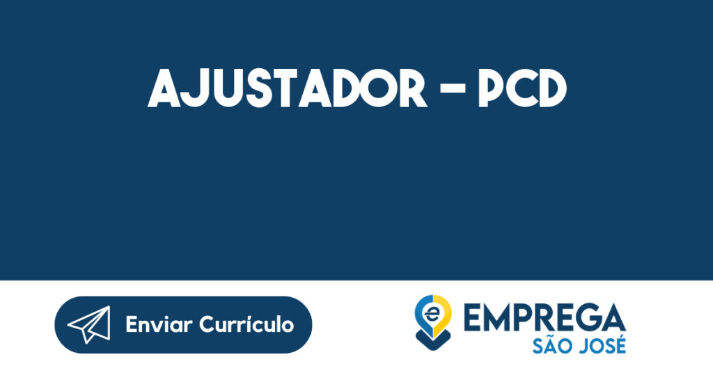 AJUSTADOR - PCD-São José dos Campos - SP 1
