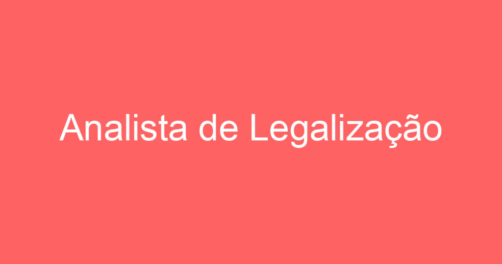 Analista de Legalização 1