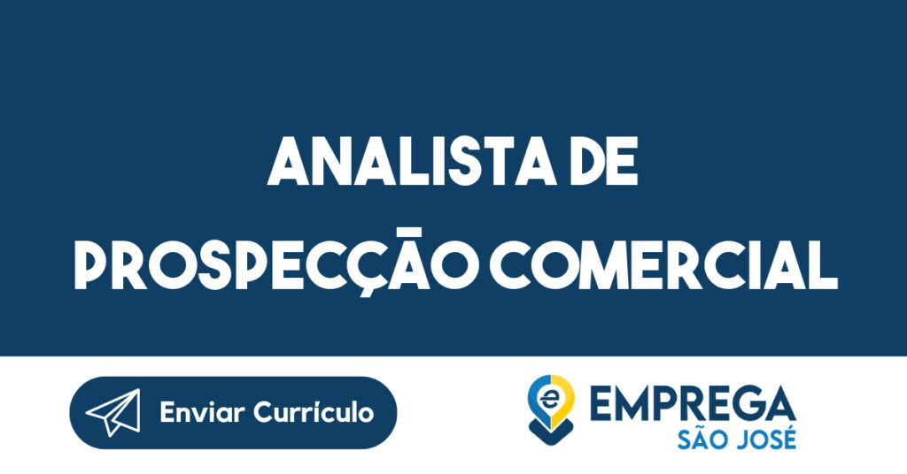 Analista de Prospecção Comercial-São José dos Campos - SP 1