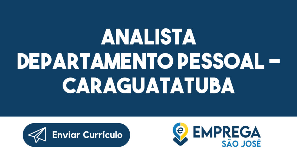 Analista Departamento Pessoal - Caraguatatuba-Caraguatatuba - SP 1