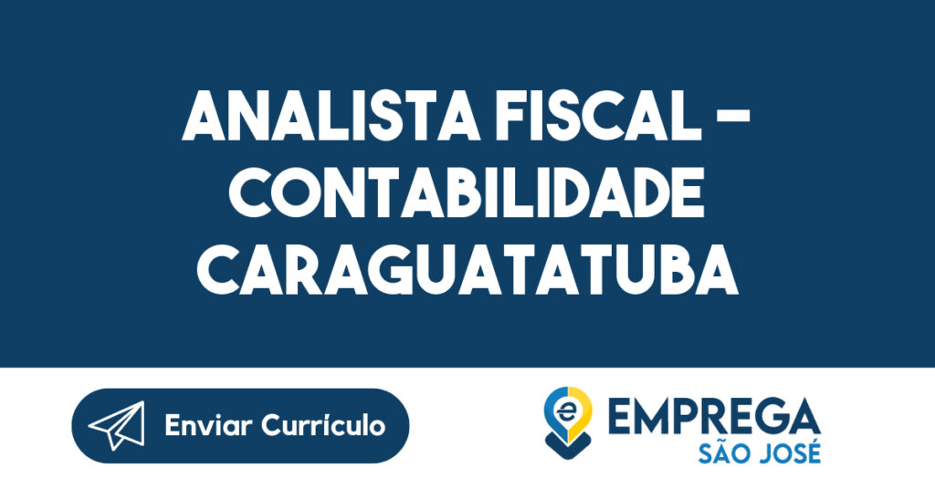 Analista Fiscal - Contabilidade Caraguatatuba-Caraguatatuba - SP 1