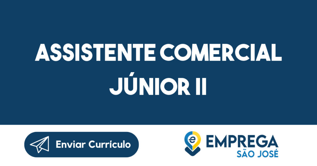 ASSISTENTE COMERCIAL JÚNIOR II-São José dos Campos - SP 1