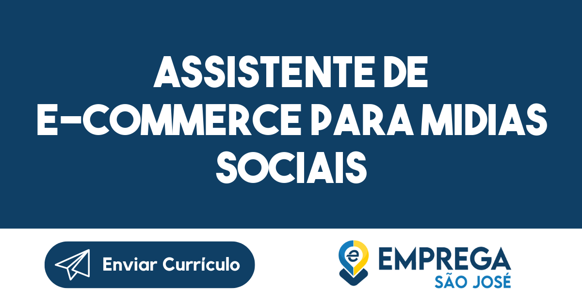 Assistente De E-Commerce Para Midias Sociais-Jacarei - SP 1