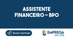 ASSISTENTE FINANCEIRO - BPO-São José dos Campos - SP 10