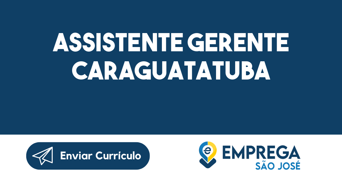 Assistente Gerente Caraguatatuba-Caraguatatuba - SP 13