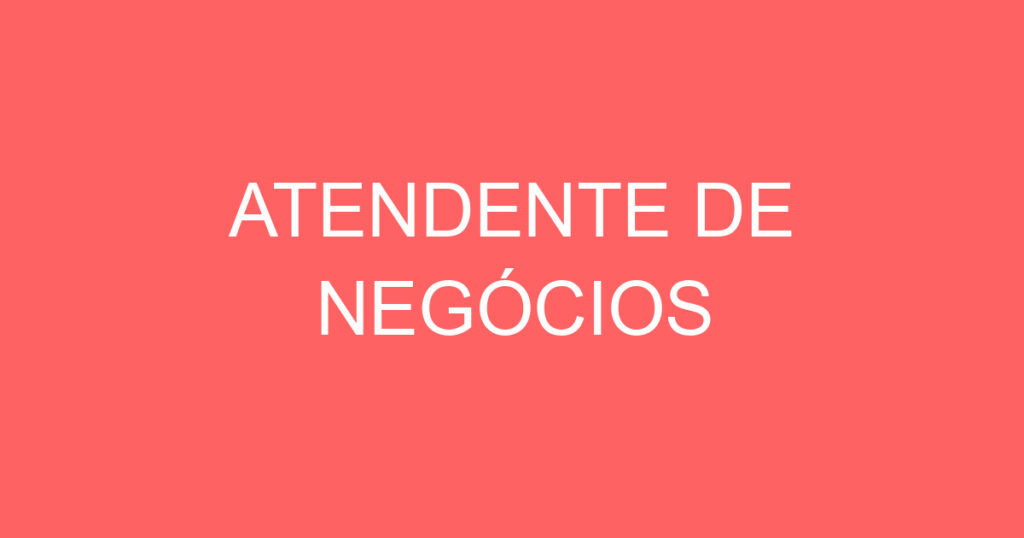 ATENDENTE DE NEGÓCIOS 1