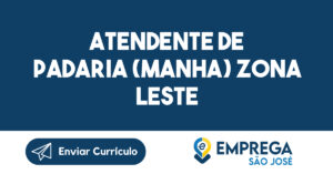 ATENDENTE DE PADARIA (MANHA) ZONA LESTE-São José dos Campos - SP 1