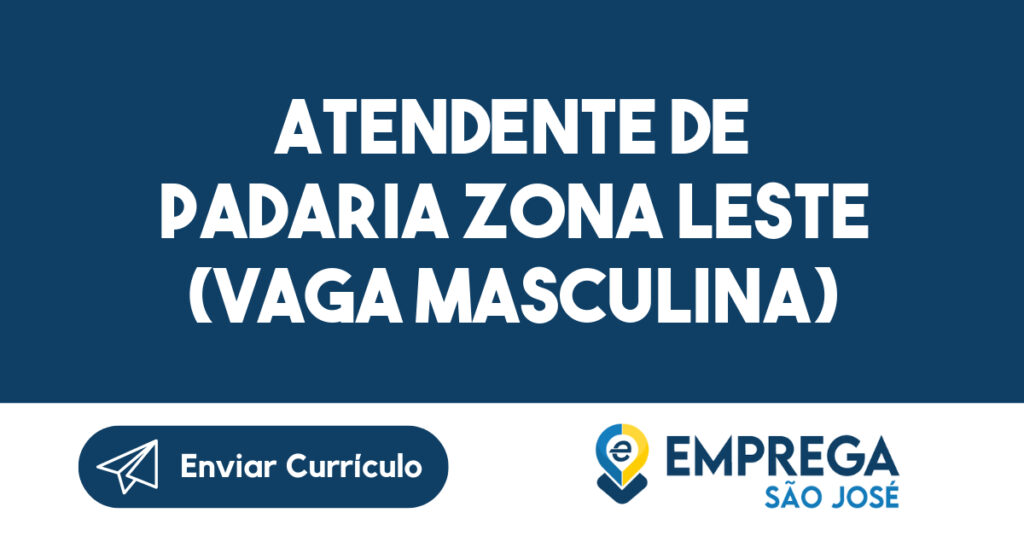 ATENDENTE DE PADARIA ZONA LESTE (VAGA MASCULINA)-São José dos Campos - SP 1