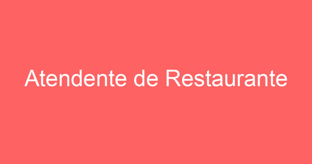 Atendente de Restaurante 1 Atendente de Restaurante 1