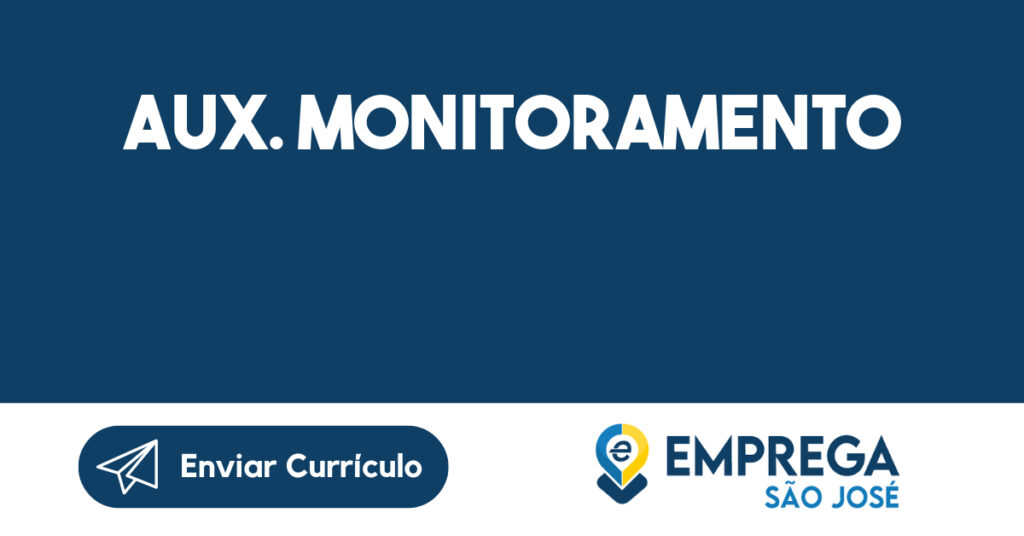 AUX. MONITORAMENTO -Guararema - SP 1 AUX. MONITORAMENTO -Guararema - SP 1
