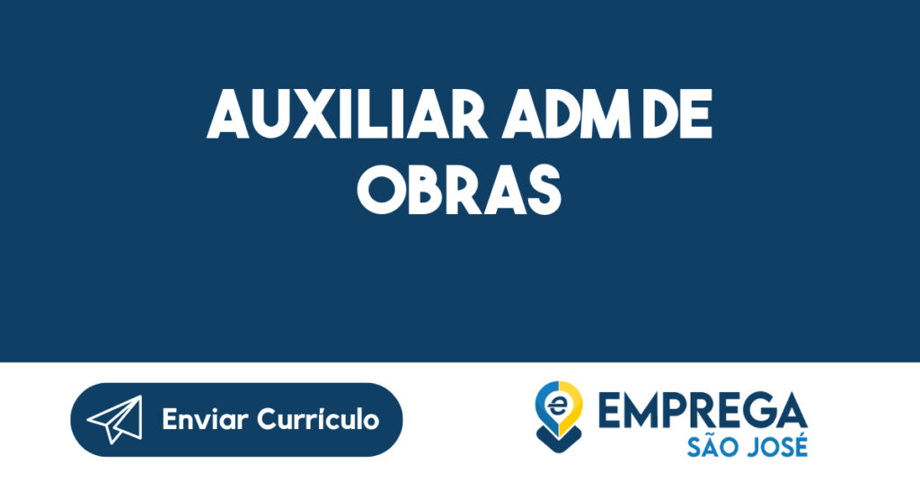 Auxiliar ADM de Obras-Caraguatatuba - SP 1