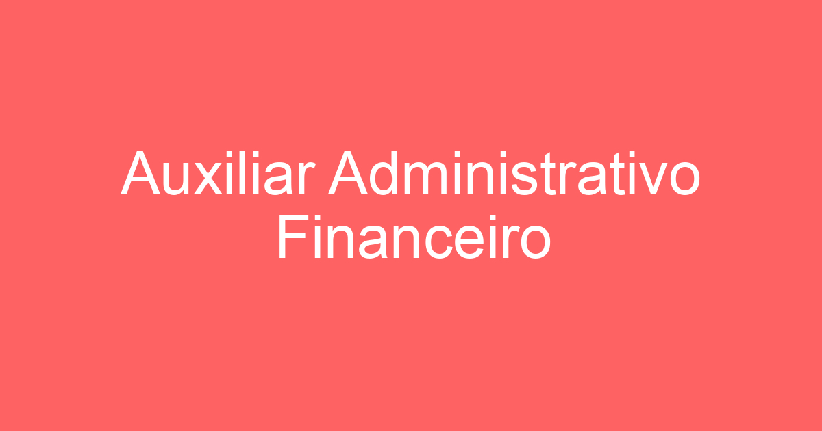 Auxiliar Administrativo Financeiro 19