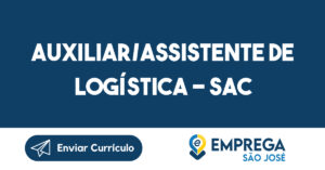 Auxiliar/Assistente de Logística - SAC-São José dos Campos - SP 4