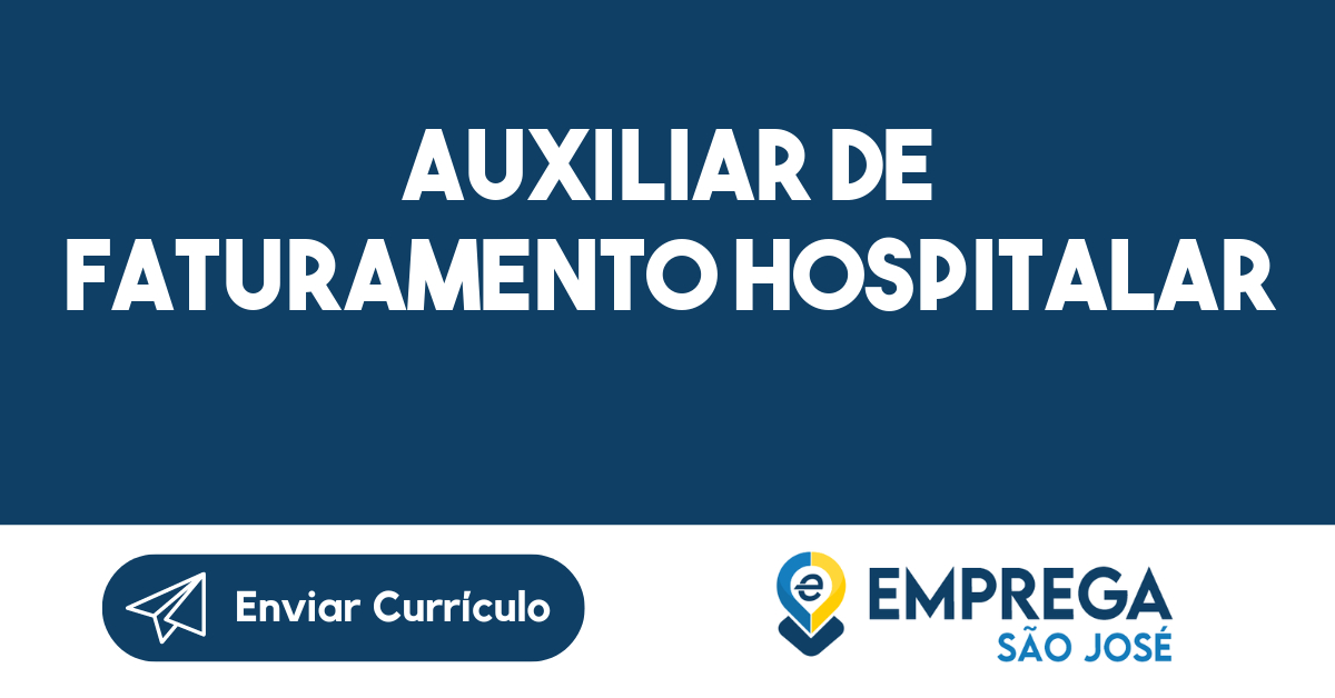 AUXILIAR DE FATURAMENTO HOSPITALAR-São José dos Campos - SP 359