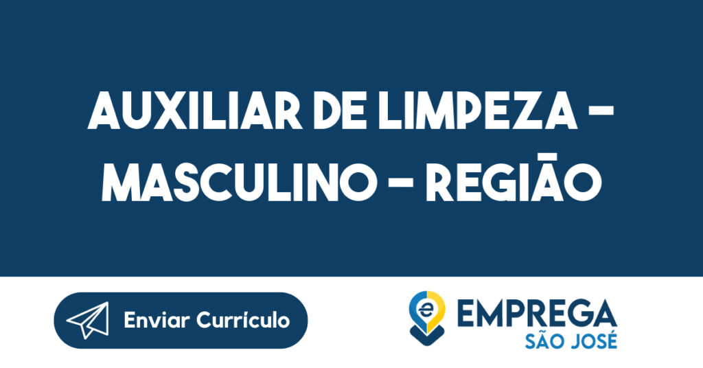 AUXILIAR DE LIMPEZA - MASCULINO - REGIÃO AQUARIUS, JARDIM DAS INDUSTRIAS E CENTRO-São José dos Campos - SP 1
