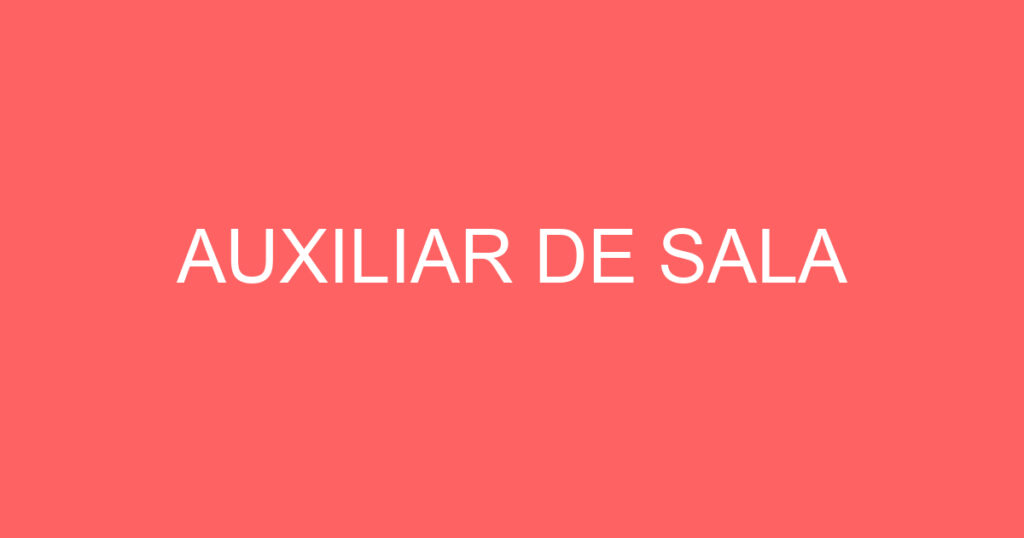 AUXILIAR DE SALA 1 AUXILIAR DE SALA 1