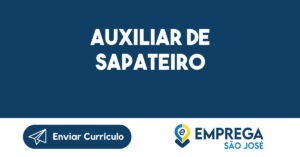 Auxiliar de sapateiro-São José dos Campos - SP 1