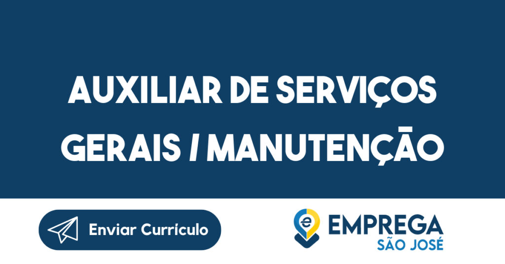 Auxiliar de Serviços Gerais / Manutenção Predial-São José dos Campos - SP 1 Auxiliar de Serviços Gerais / Manutenção Predial-São José dos Campos - SP 1
