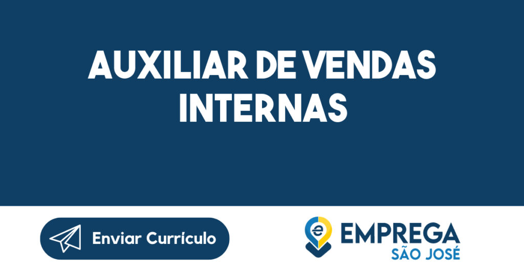 AUXILIAR DE VENDAS INTERNAS-São José dos Campos - SP 1