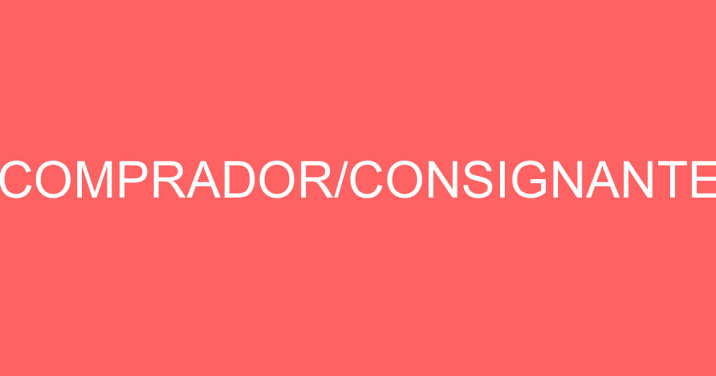COMPRADOR/CONSIGNANTE 1 COMPRADOR/CONSIGNANTE 1