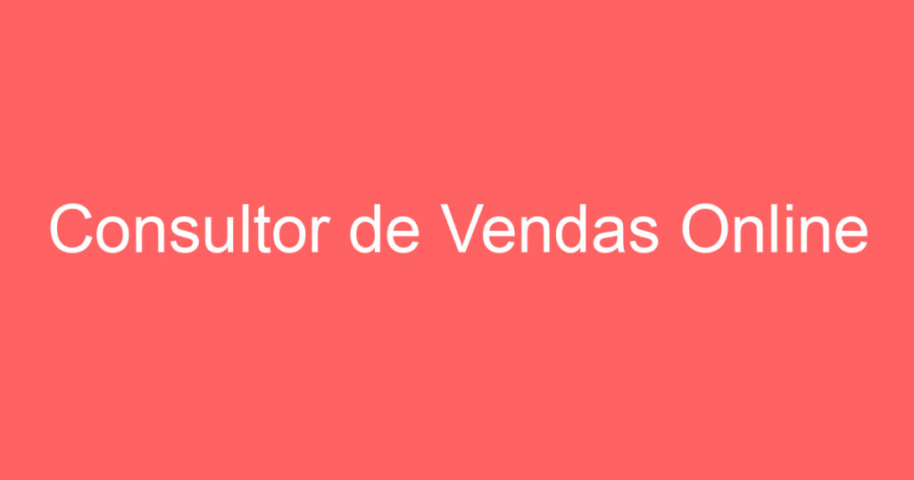 Consultor de Vendas Online 1 Consultor de Vendas Online 1