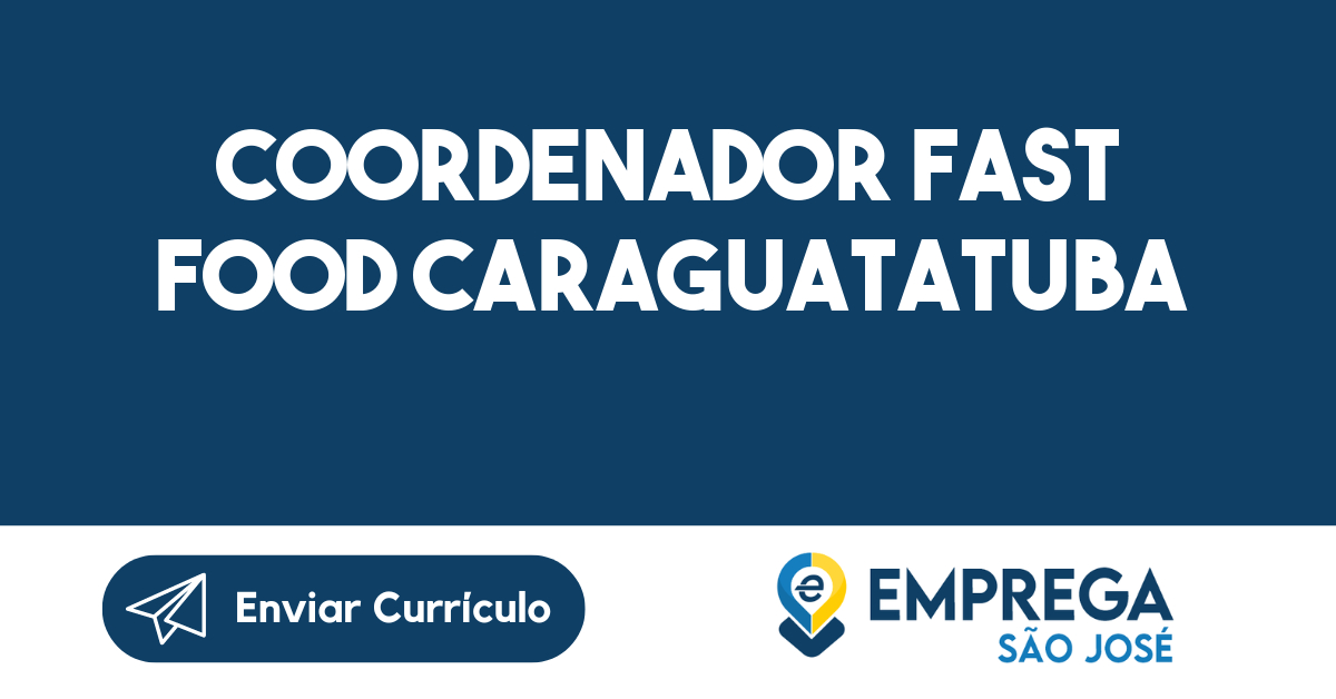 Coordenador Fast Food Caraguatatuba-Caraguatatuba - SP 31