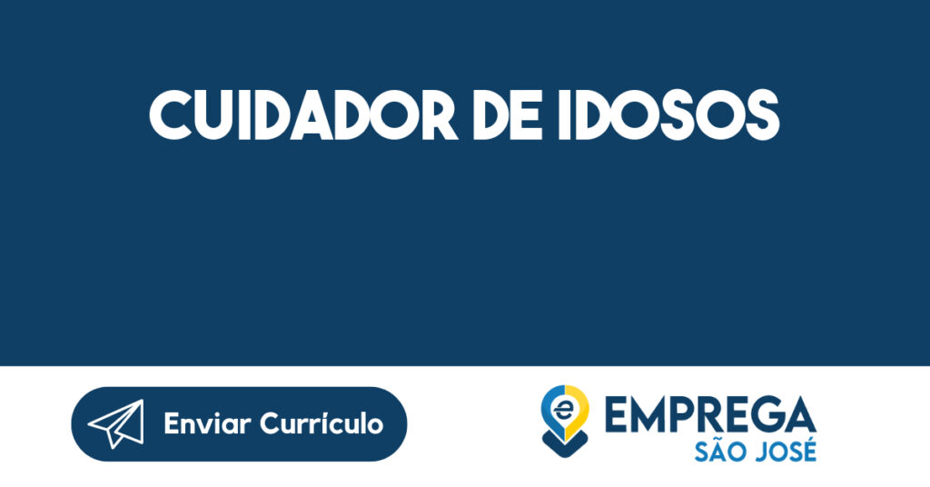 CUIDADOR DE IDOSOS-São José dos Campos - SP 1 CUIDADOR DE IDOSOS-São José dos Campos - SP 1