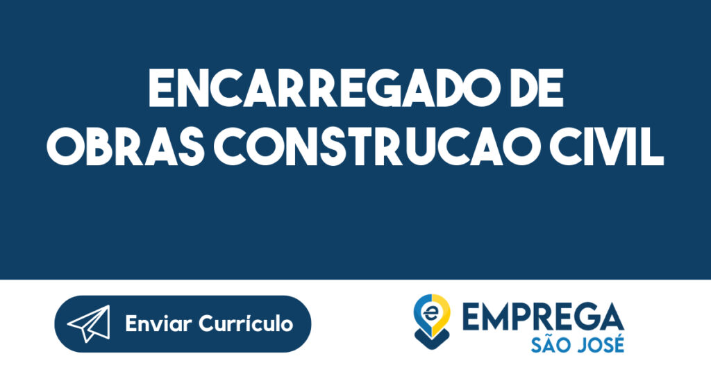 ENCARREGADO DE OBRAS CONSTRUCAO CIVIL-São José dos Campos - SP 1