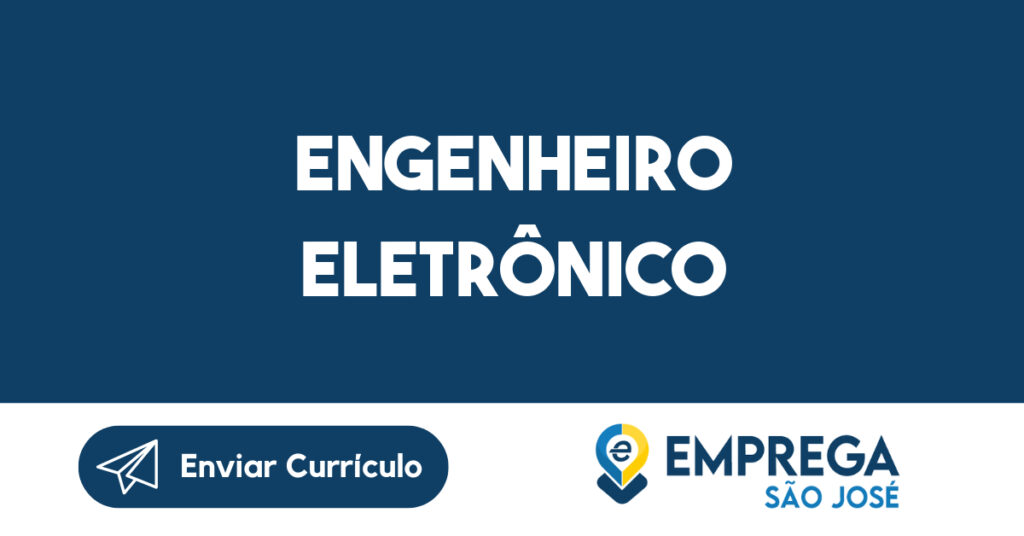Engenheiro Eletrônico-São José dos Campos - SP 1 Engenheiro Eletrônico-São José dos Campos - SP 1