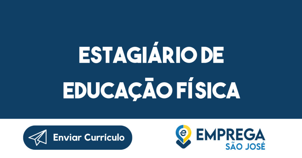 Estagiário de Educação Física-São José dos Campos - SP 1