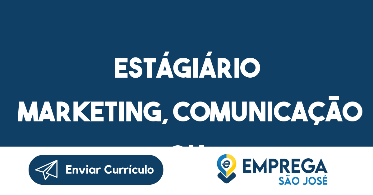 Estágiário Marketing, Comunicação ou Publicidade e Propaganda-São José dos Campos - SP 7