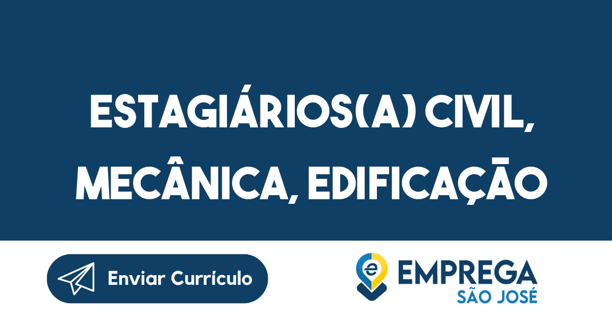 Estagiários(a) Civil, Mecânica, Edificação-São José dos Campos - SP 47