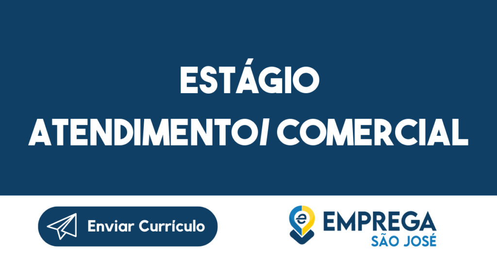 Estágio Atendimento/ Comercial-São José dos Campos - SP 1