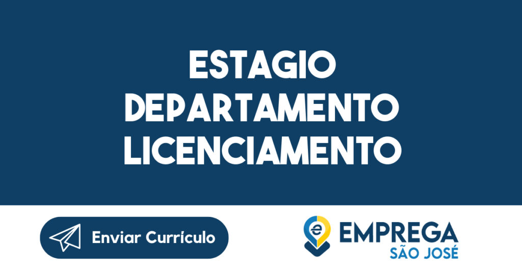ESTAGIO DEPARTAMENTO LICENCIAMENTO-Jacarei - SP 1 ESTAGIO DEPARTAMENTO LICENCIAMENTO-Jacarei - SP 1