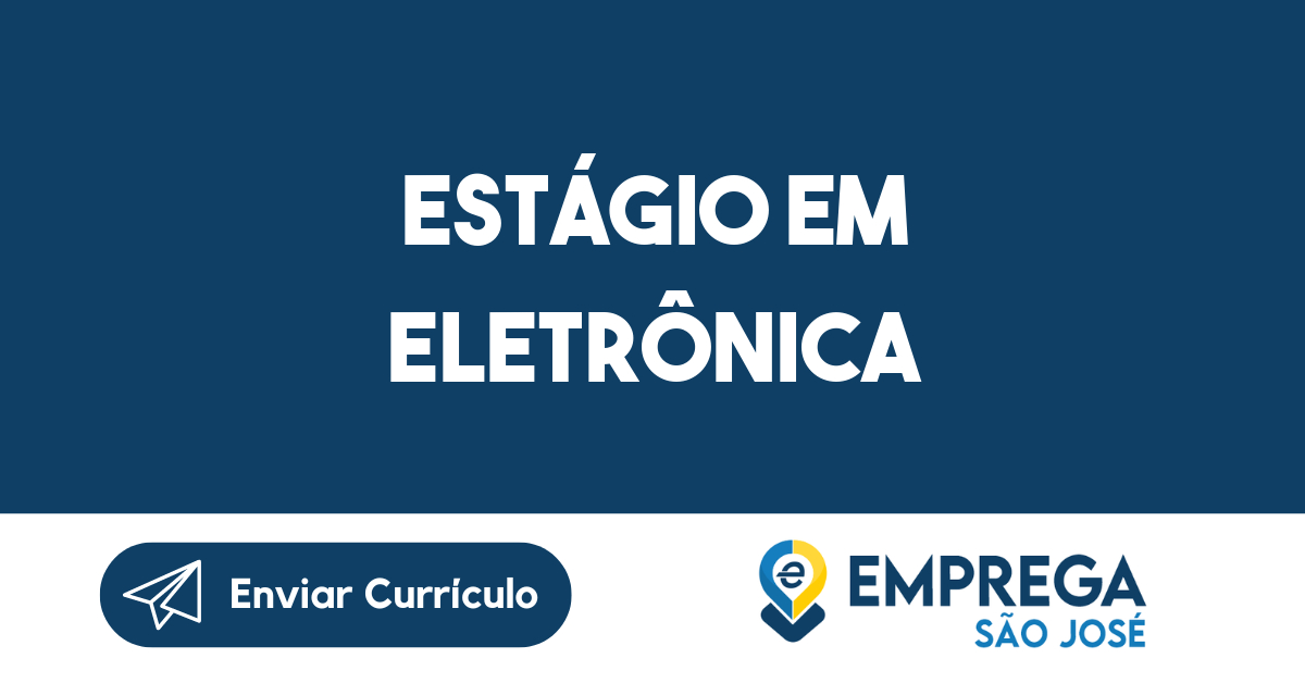 Estágio em Eletrônica-São José dos Campos - SP 1